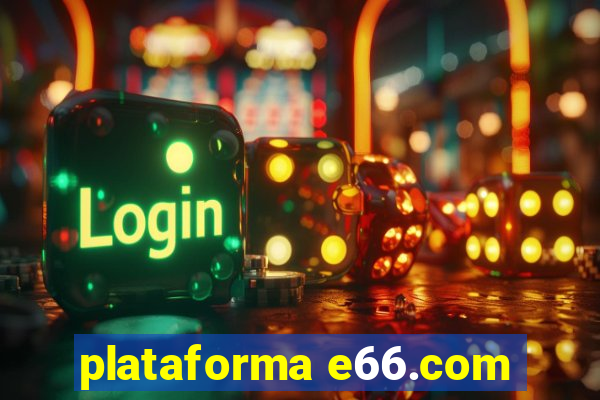 plataforma e66.com